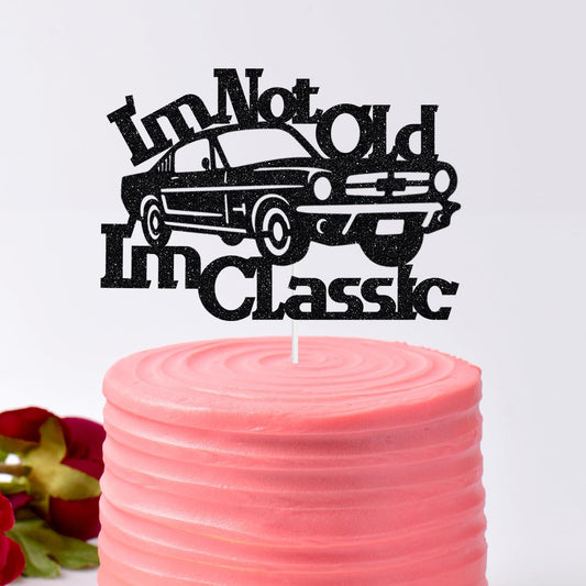 I'm-Not-Old-I'm-Classic-Cake-Topper-4142